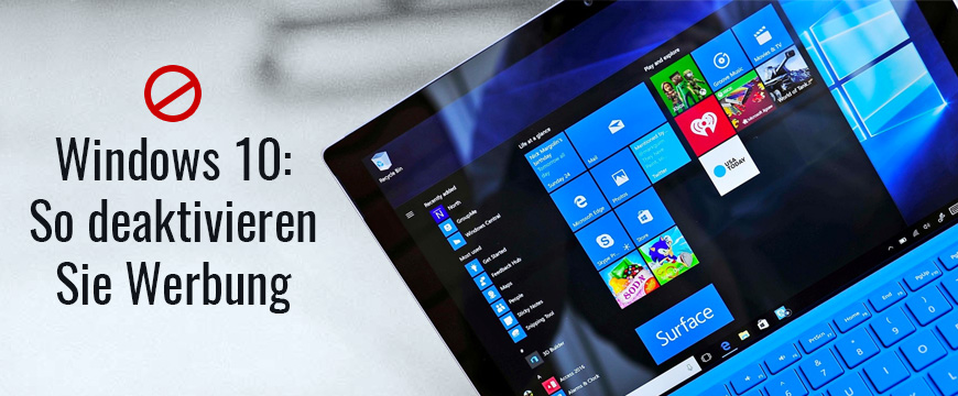 Windows 10 –Tipps: So deaktivieren Sie die Windows 10 Werbeanzeigen im Startmenü!