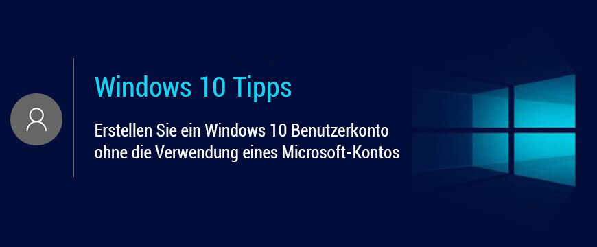  Erstellen Sie ein Windows 10-Benutzerkonto ohne die Verwendung eines Microsoft-Kontos