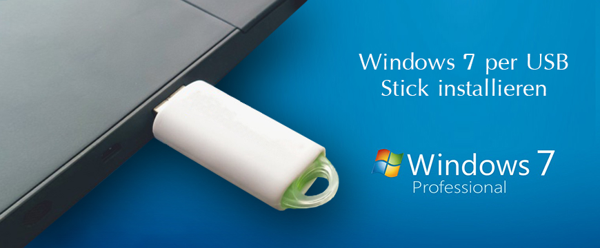 Wie kann ich Windows 7 oder 10 von einem USB-Stick installieren?
