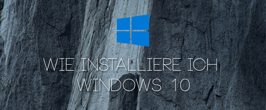  Wie installiere ich Windows 10 auf meinem PC